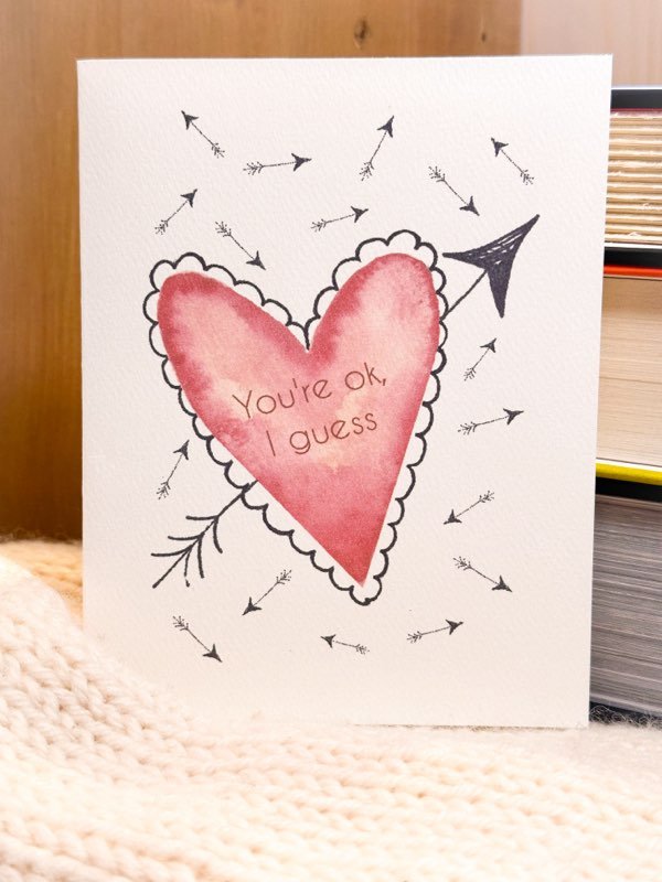 You're Ok I Guess Valentine Card - VDK Atelier - Grow & Bloom Co.